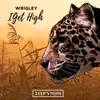 Wrigley - I Get High - Single